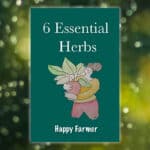 6 Hierbas Esenciales por Happy Farmer